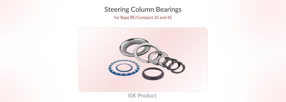 ISK Steering Column Bearings Advantages